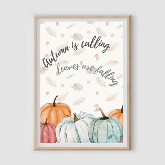 Autumn is Calling Leaves Are Falling Print